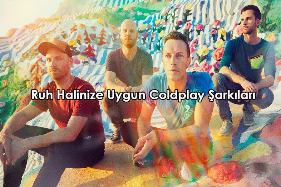 Ruh Halinize Uygun Coldplay Şarkıları