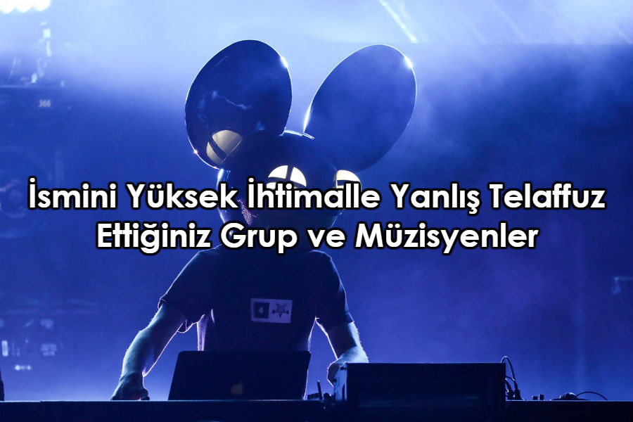 İsmini Yüksek İhtimalle Yanlış Telaffuz Ettiğiniz Grup ve Müzisyenler