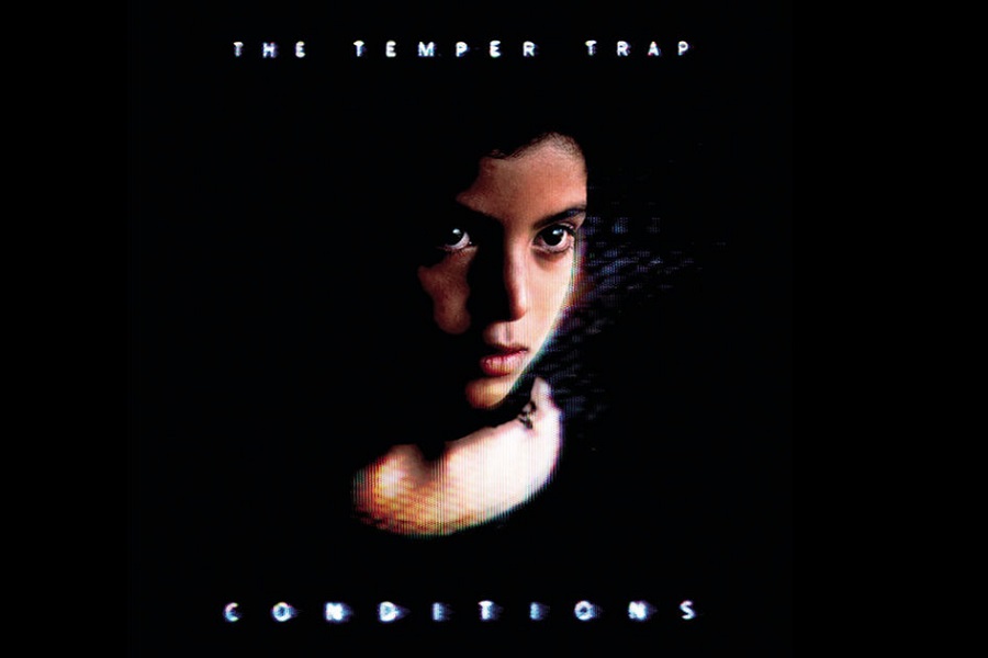 Sweet Disposition'dan Fazlası: "The Temper Trap - Conditions"