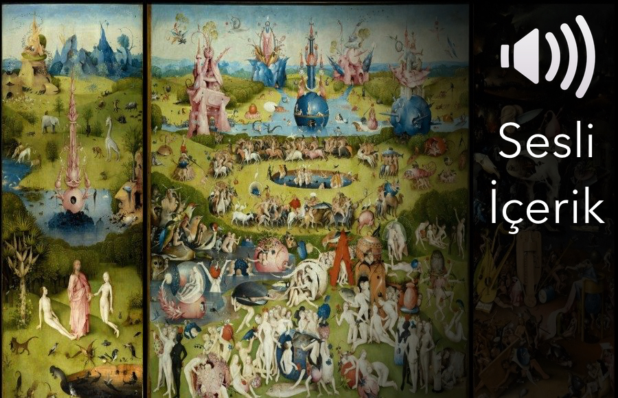 Cehennem İçin Beste Yapmak: Bosch ve Dünyevi Zevkler Bahçesi
