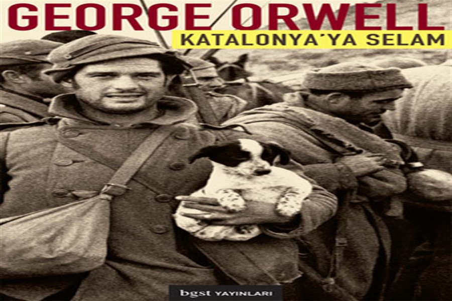 George Orwell'in İspanya İç Savaşı'ndaki Deneyimlerini Anlattığı Kitabı: Katalonya’ya Selam