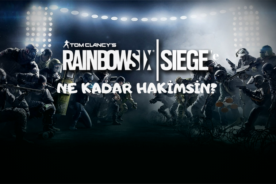 Rainbow Six Siege'e Ne Kadar Hakimsin 01?