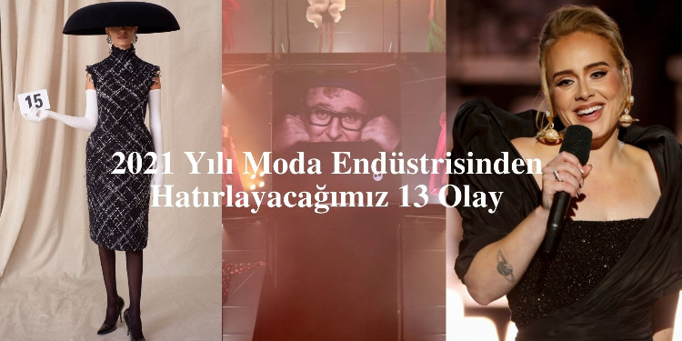 2021 Yılı Moda Endüstrisinden Hatırlayacağımız 13 Büyük Olay