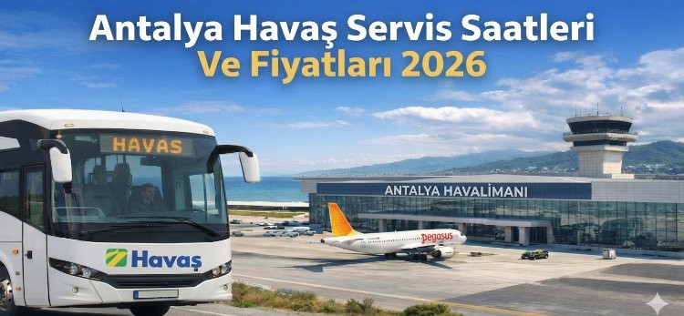 Antalya Havaş Servis Saatleri Ve Fiyatları 2026