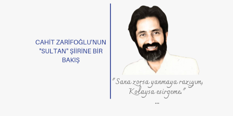 Cahit Zarifoğlu'nun "Sultan" Şiirine Bir Bakış