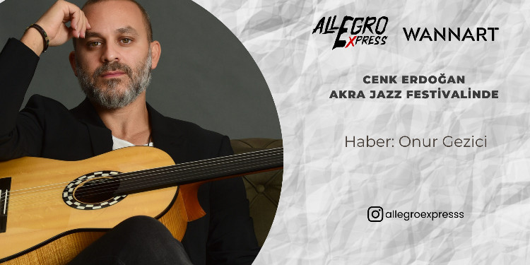 Cenk Erdoğan Akra Jazz Festivalinde
