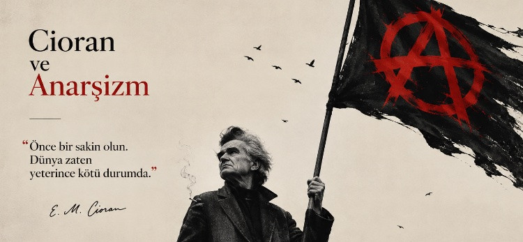 Cioran ve Anarşizm