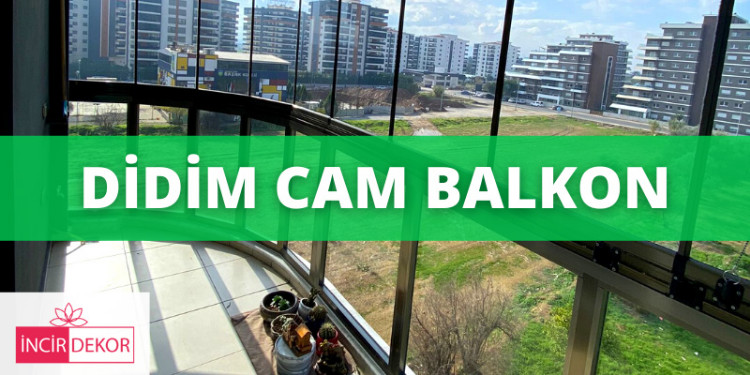 DİDİM CAM BALKON