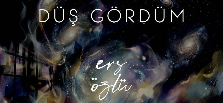 Ers Özlü, yeni teklisi “Düş Gördüm” ile dinleyicisini rüyaların içine çağırıyor