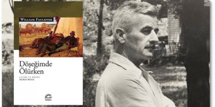 Faulkner’ın Modern Mitolojisi: Döşeğimde Ölürken
