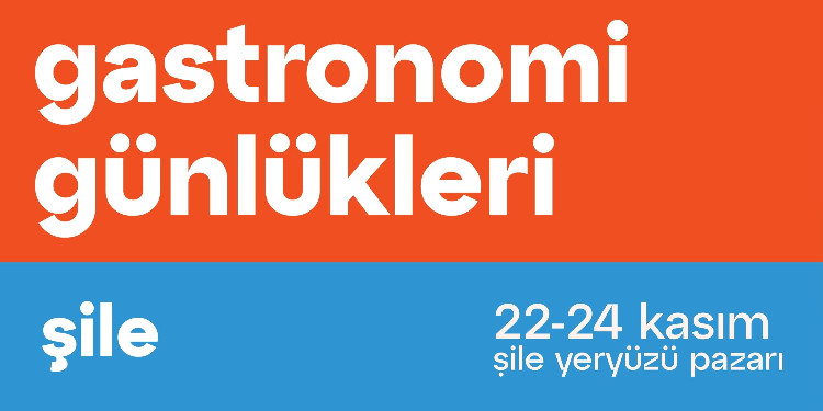 “GASTRONOMİ GÜNLÜKLERİ”, 22-24 KASIM’DA ŞİLE'DEN BAŞLIYOR!