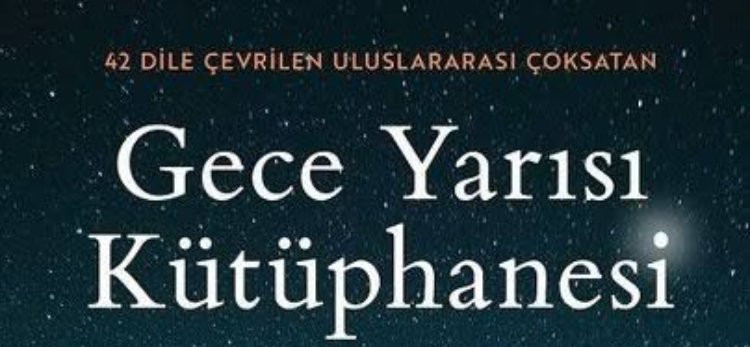 Gece Yarısı Kütüphanesi: Sonsuz İhtimaller ve Kök Hayatımız