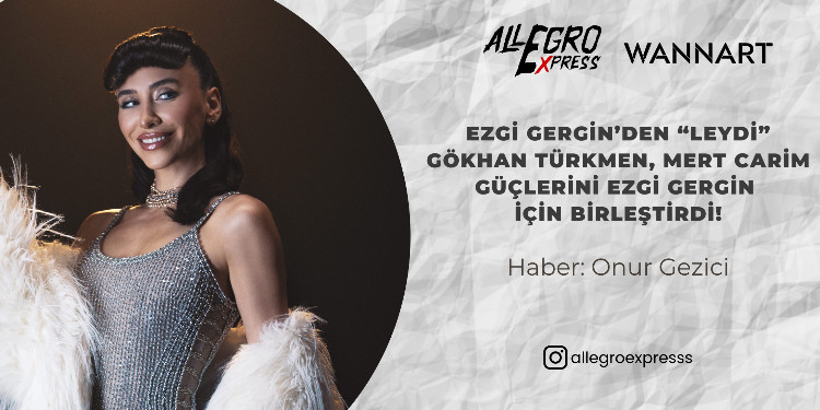 Gökhan Türkmen, Mert Carim güçlerini Ezgi Gergin için birleştirdi!