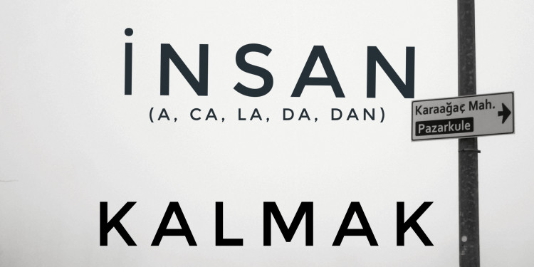 İNSAN ( a, ca, la, da, dan) GİTMEK - KALMAK
