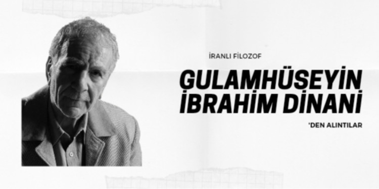 İranlı Filozof İbrahim Dinani'den Alıntılar