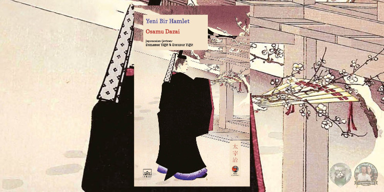 Japon Klasikleri 15: Yeni Bir Hamlet, Osamu Dazai