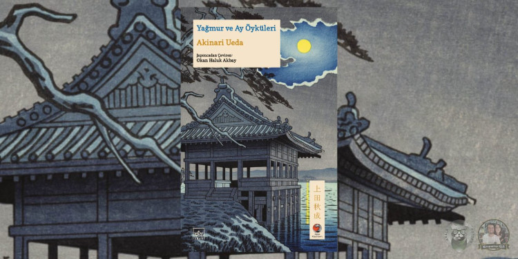 Japon Klasikleri 17: Yağmur ve Ay Öyküleri, Akinari Ueda
