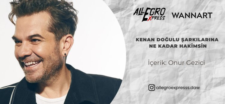 Kenan Doğulu Şarkılarına Ne Kadar Hakimsin ?