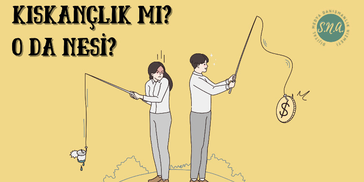 KISKANÇLIK MI? O DA NESİ?