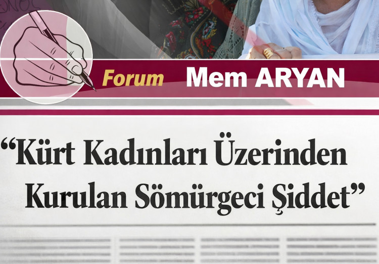 Kürt Kadınları Üzerinden Kurulan Sömürgeci Şiddet