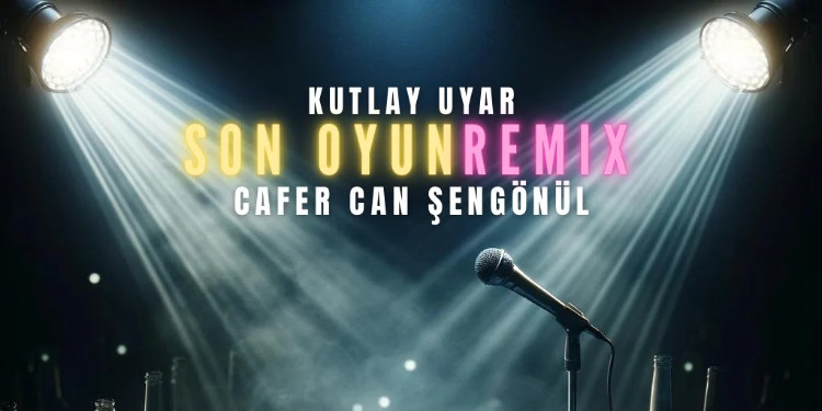 Kutlay Uyar ve Cafer Can Şengönül müzik ortaklığında remiks: “Son Oyun”