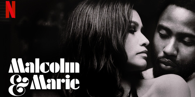 Malcolm Ve Marie Filmi Yapım Aşaması, Konusu Ve Ufak Bir Değerlendirme