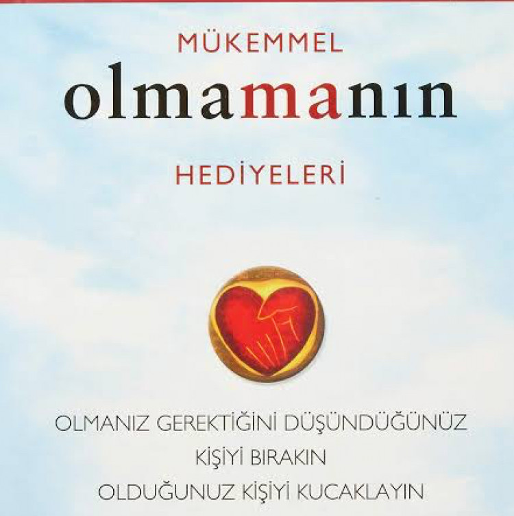 MÜKEMMEL OLMAMANIN HEDİYELERİ