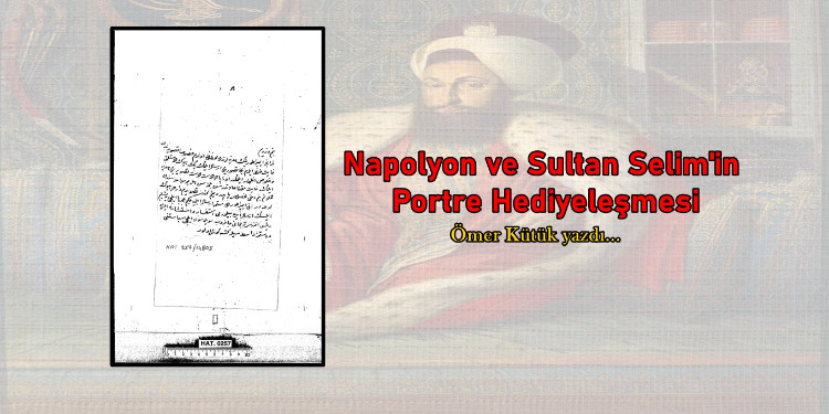 Napolyon ve Sultan Selim'in Portre Hediyeleşmesi