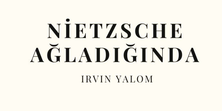 Nietzsche Ağladığında, Irvın D. Yalom