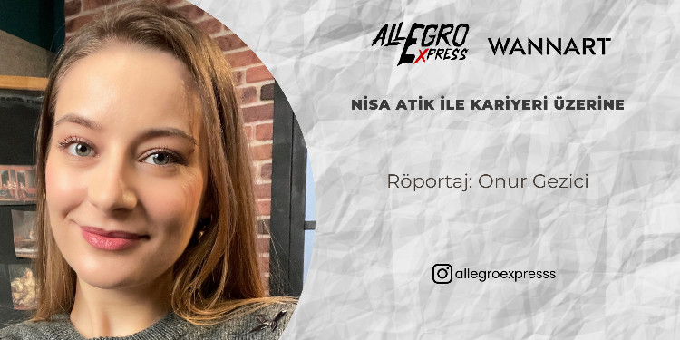 Nisa Atik İle Kariyeri Üzerine