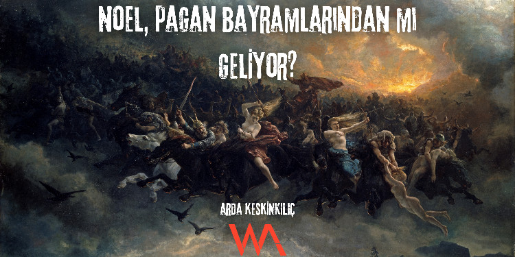 Noel, Pagan Bayramlarından mı Geliyor?