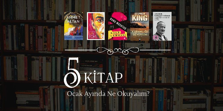 Ocak Ayı İçin Editörün Seçtiği 5 Kitap