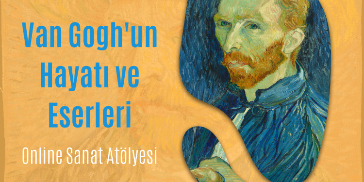 Online Eğitim - Van Gogh'un Hayatı ve Eserleri