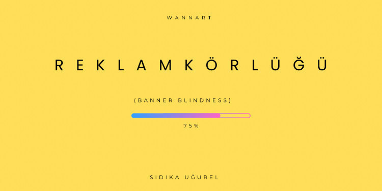 REKLAM KÖRLÜĞÜ (BANNER BLINDNESS)