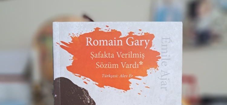 Romain Gary- "Şafakta Verilmiş Sözüm Vardı" üzerine notlar