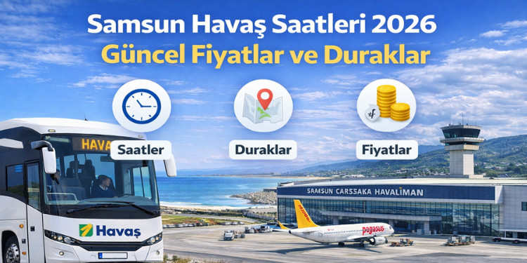 Samsun Havaş Saatleri Ve Güncel Fiyatlar 2026