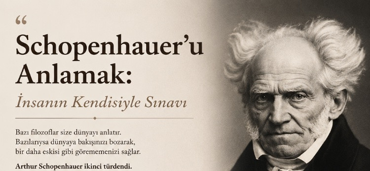 Schopenhauer’u Anlamak: İnsanın Kendisiyle Sınavı