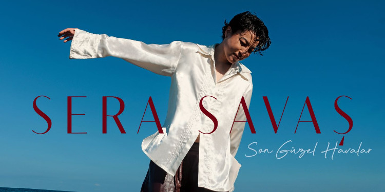 Sera Savaş “Şarkılar Perişan”la Kapanışı Yapıyor