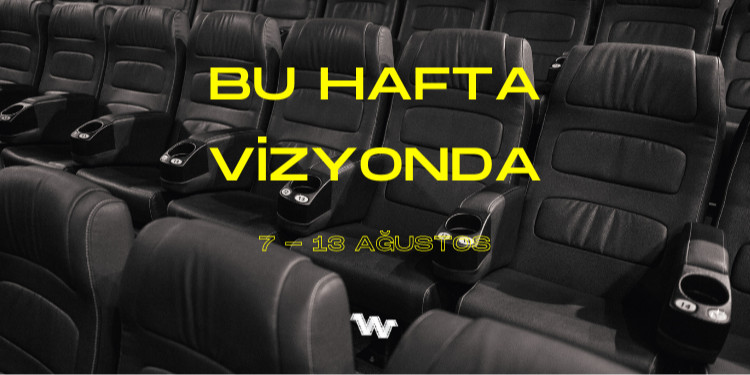 Sinemalarda bu hafta vizyondaki filmler.