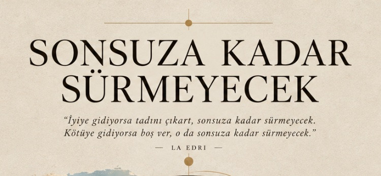 Sonsuza Kadar Sürmeyecek