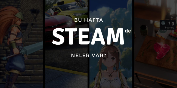 Steam’De Bu Hafta Sonu Neler Var?
