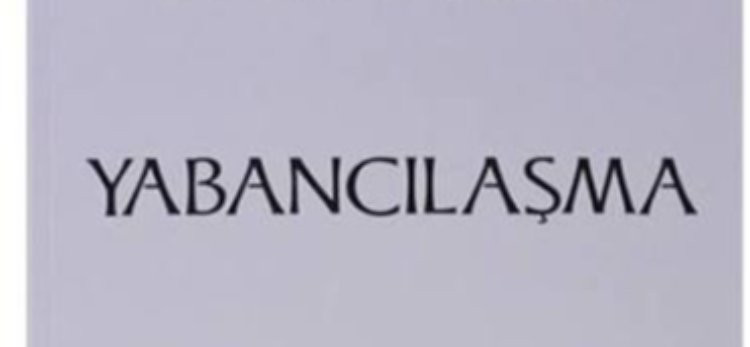 Toplumsal Hafıza Akımı ve Yabancılaşma