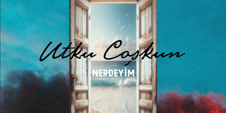 Utku Coşkun, Nerdeyim