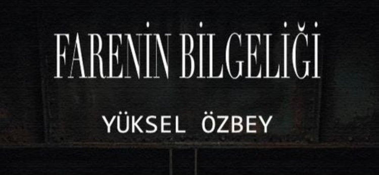 Yüksel Özbey’den Sarsıcı Bir Roman: Farenin Bilgeliği