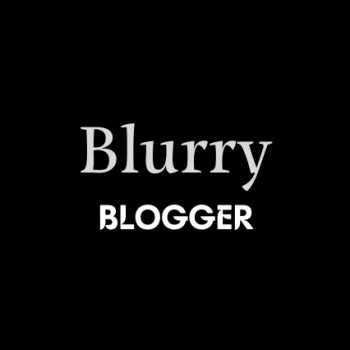 Blurry Blogger